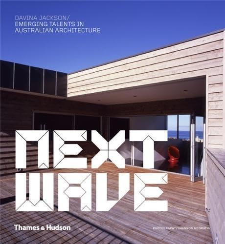  Next wave: emerging talents in Australian architecture