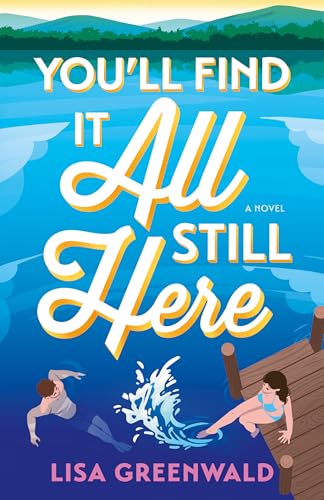 You'll Find It All Still Here: A Novel