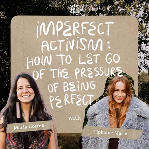 『Imperfect activism: how to let go of the pressure of being perfect with Maria Correa, VP of Marketing & Editorial at WaterBear』のカバーアート