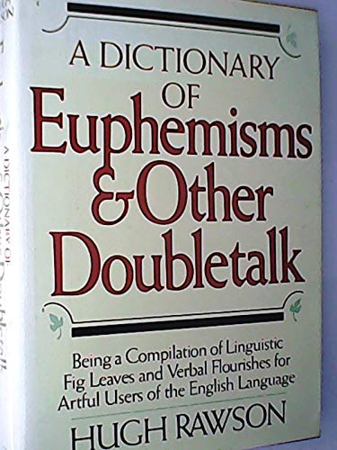 A Dictionary of Euphemisms and Other Doubletalk 0517545187 Book Cover