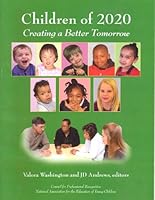 Children Of 2020: Creating A Better Tomorrow 0982080549 Book Cover
