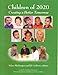 Children of 2020: Creating a Better Tomorrow (Creating a Better Tomorrow)