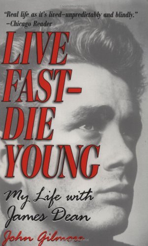 Live Fast-Die Young: My Life With James Dean