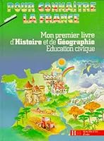 Mon premier livre d'histoire et de géographie: Education civique 2010120795 Book Cover