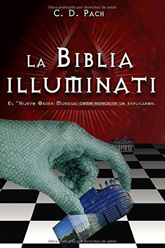 La Biblia Illuminati: El Nuevo Orden Mundial como nunca se lo explicaron. (Spanish Edition)