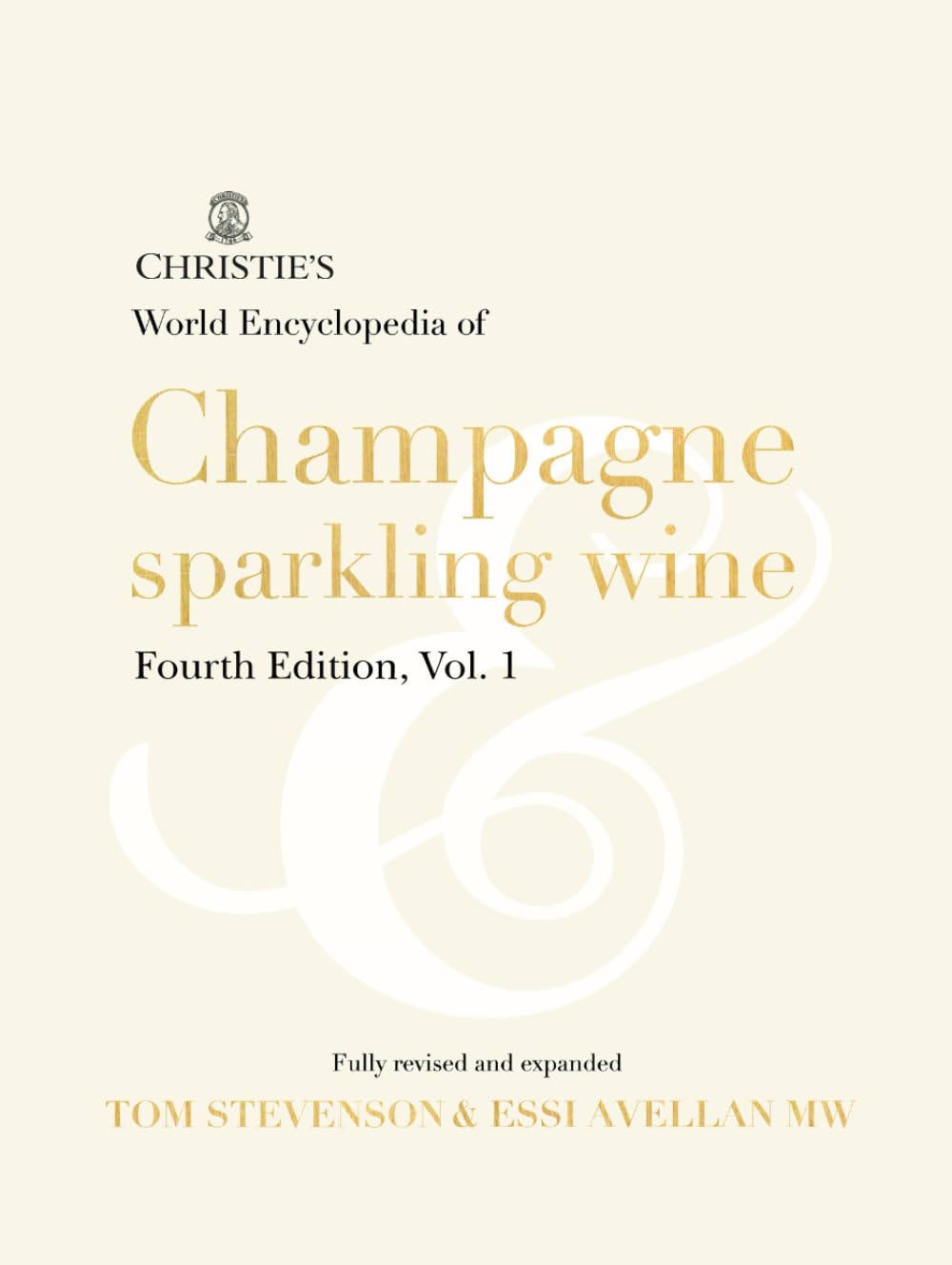 Christie's World Encyclopedia of Champagne & Sparkling Wine: Fourth Edition, Vol. 1