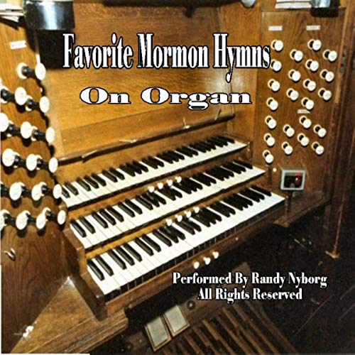 Play Favorite Mormon Hymns On Organ By Randy Nyborg On Amazon Music play-favorite-mormon-hymns-on-organ-by-randy-nyborg-on-amazon-music