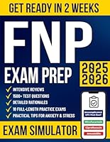 FNP Certification Exam Prep: The Most Complete Guide with 1500+ Test Questions, Detailed Rationales, Intensive Reviews & 10 Practice Exams to Get Ready in No Time and Pass Your Boards with Confidence B0F5LV4MXD Book Cover