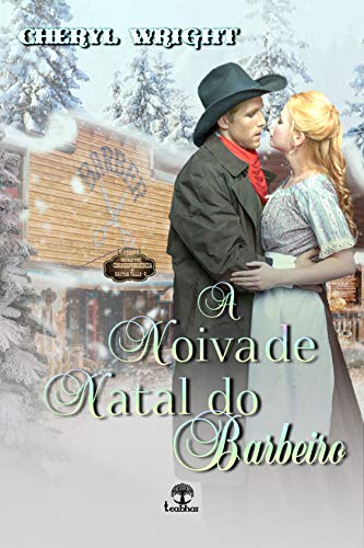A Noiva de Natal do Barbeiro (Noivas por correspondência de Dayton Falls Livro 2) - Wright, Cheryl 