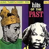yabby you deeper roots  King Tubby & Yabby You - Hits of the Past, Vol. 2