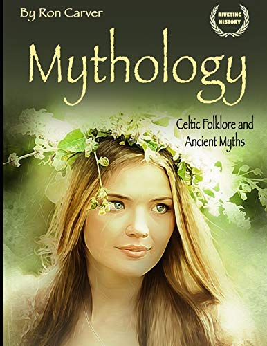 Mythology: Celtic Folklore and Ancient Myths