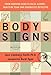 Body Signs: From Warning Signs to False Alarms...How to Be Your Own Diagnostic Detective