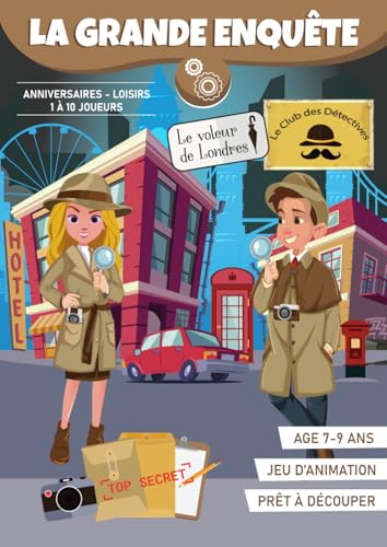 La Grande Enquête : Le Voleur de Londres (7 à 9 ans) | Livre-jeu d'enquête pour vos loisirs ou vos fêtes d'anniversaire: Cahier d'énigme policière prêt...