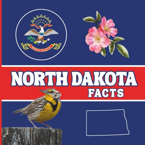 North Dakota Facts: Interesting Facts About North Dakota (50 States Fact Books)
