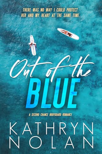 Out of the Blue: A Second Chance Bodyguard Romance