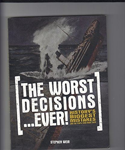 The Worst Decisions...Ever 1435164679 Book Cover