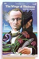 The wings of madness: A novel of Charles Baudelaire 089370220X Book Cover