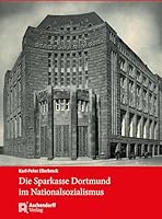 Die Sparkasse Dortmund Im Nationalsozialismus (German Edition) 3402251604 Book Cover