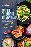 Maigrir et Se Soigner en Mangeant: Avec la diététique de la MTC, l'Hypnose et la PNL