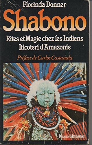Shabono Rite Et Magie Chez Les Indiens Iticoteri D Amazonie Les Prix D Occasion Ou Neuf