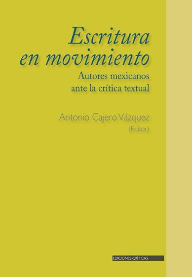 Escritura en movimiento.Autores mexicanos ante la
