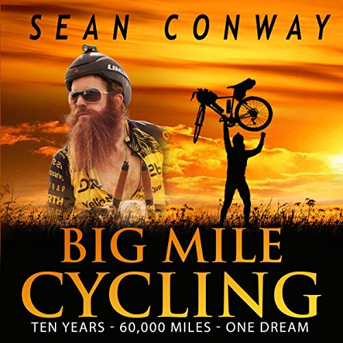 Big Mile Cycling: Ten Years, 60,000 Miles, One Dream Big Mile Cycling: Ten Years, 60,000 Miles, One Dream