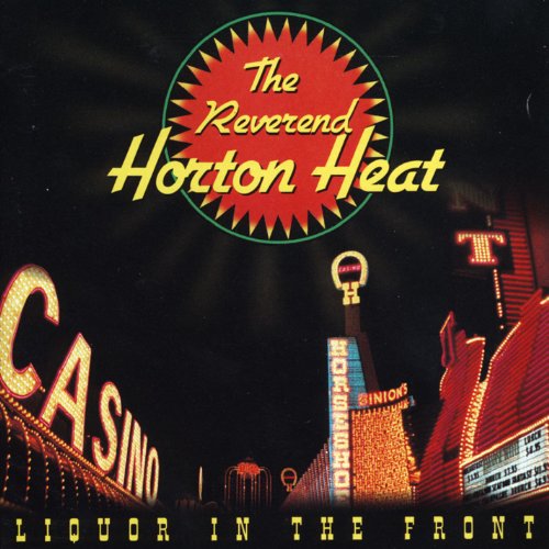 Liquor In The Front by Reverend Horton Heat on Amazon Music Unlimited