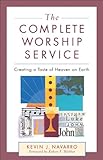 The Complete Worship Service: Creating a Taste of Heaven on Earth (English Edition)