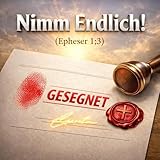 Nimm Endlich (Du bist gesegnet)