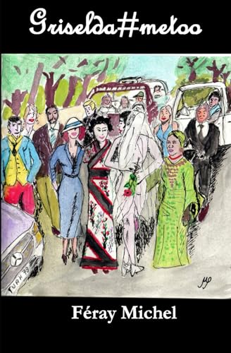 Griselda#metoo: d'après un conte de Perrault