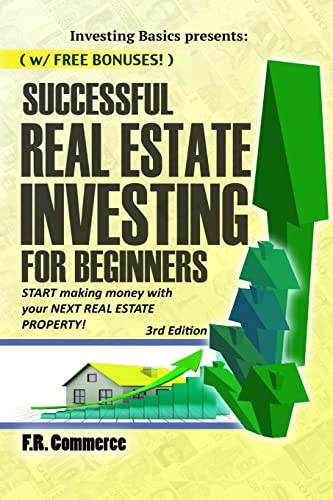 Successful Real Estate Investing for Beginners: Investing Successfully for Beginners (w/ BONUS CONTENT): Making...
