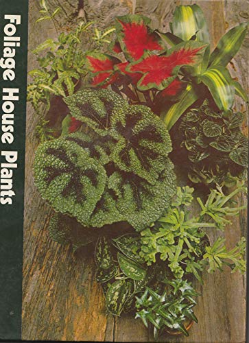 Foliage House Plants - The Time-life Encycloped... B000HXGSPQ Book Cover