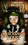 Quicksand House von Carlton Mellick III