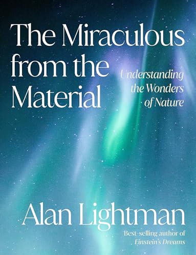 Cover of The Miraculous from the Material: Understanding the Wonders of Nature