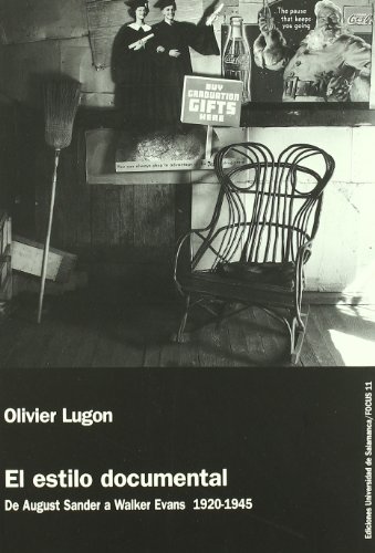 El estilo documental. De August Sander a Walker Evans 1920-1945 (SIN COLECCION)