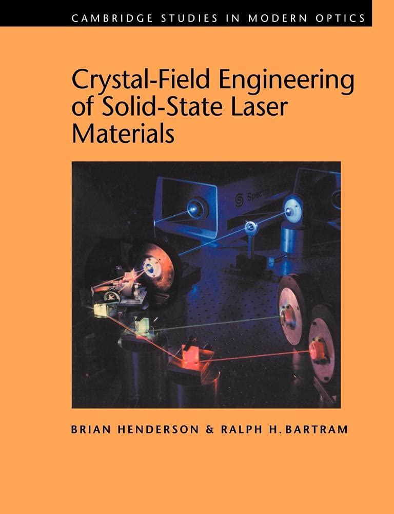 Crystal-Field Engineering of Solid-State Laser Materials (Cambridge Studies in Modern Optics, Series 25)