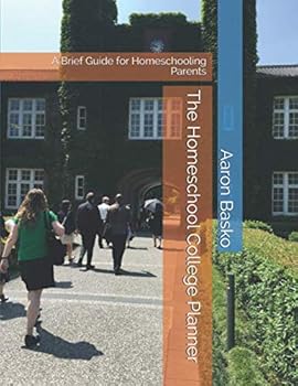 Paperback The Homeschool College Planner: A Brief Guide for Homeschooling Parents Book