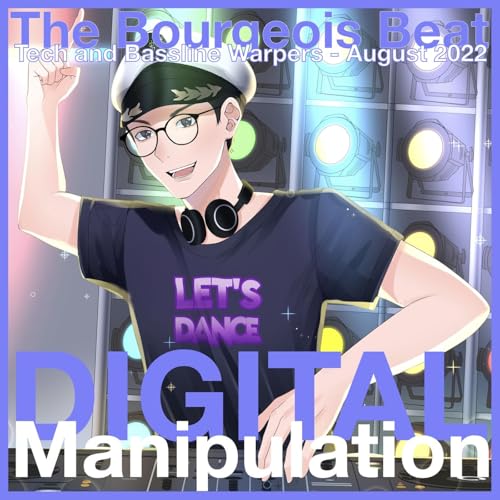 The Bourgeois Beat- 10 August 2022 - Tech House, Speed Garage, Bassline