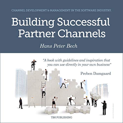 Building Successful Partner Channels: In the Software Industry