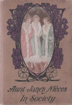 Aunt Jane's nieces in society (The Aunt Jane's nieces series)