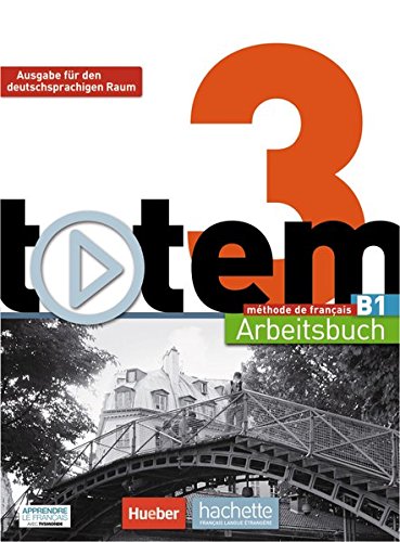 totem 3 – Ausgabe für den deutschsprachigen Raum: Arbeitsbuch mit Audio-CD und Lösungsheft: mét totem 3 – Ausgabe für den deutschsprachigen Raum: Arbeitsbuch mit Audio-CD und Lösungsheft: mét