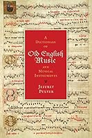 A Dictionary of Old English Music & Musical Instruments 1633915441 Book Cover