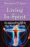 Living In-Spirit: An Approach to Life in Our Modern Society