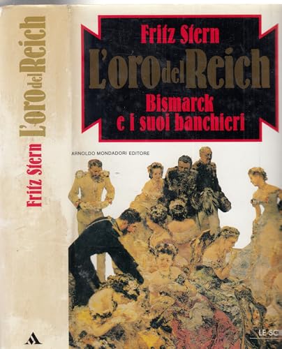 L'oro del Reich. Bismarck e i suoi banchieri