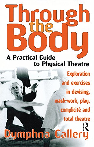 Physical Theatre Through the Body libérer le jeu d acteur par le corps
