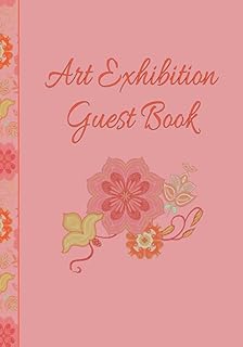 Art Exhibition Guest Book: Art Show Visitor Book for painters, sculptors, illustrators and crafters.