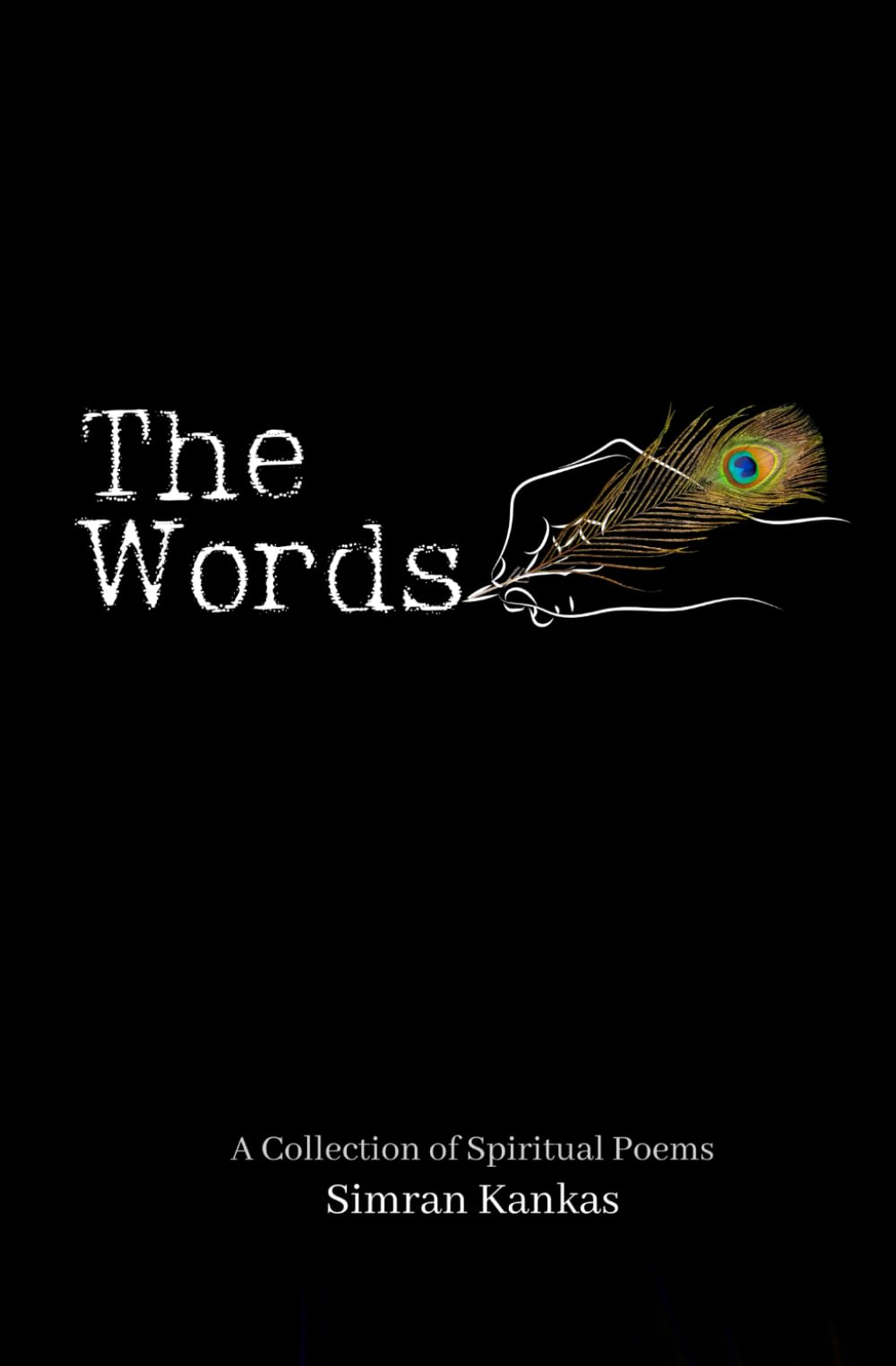 The Words - A Collection of Spiritual Poems: Spiritual poetry book with illustrations about soul’s journey and experience on the path of spirituality