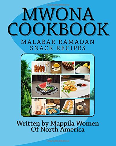 MWONA Cookbook: Malabar Ramadan Snack Recipes