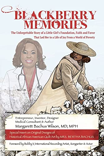 Blackberry Memories: The Unforgettable Story of a Little Girl's Foundation, Faith and Favor That Led Her to a Life of Joy From a World of Poverty