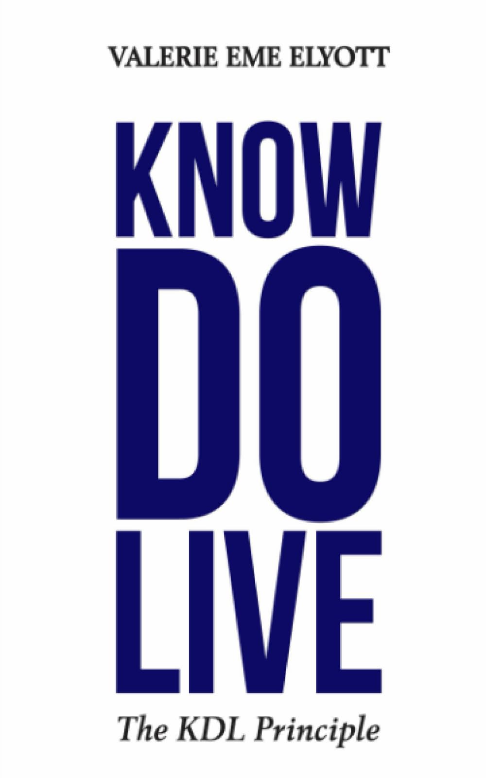 KNOW DO LIVE: The KDL Principle